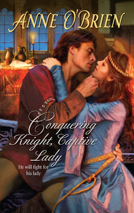 Title details for Conquering Knight, Captive Lady by Anne O'Brien - Available